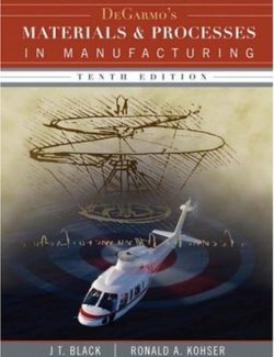 Materials and Processes in Manufacturing – DeGarmo, Black, Kohser – 10th Edition