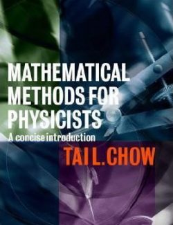 Mathematical Methods for Physicists – Tai L. Chow – 1st Edition