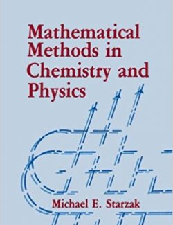 mathematical methods in chemistry and physics michael e starzak 1st edition