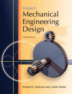 Mechanical Engineering Design – Richard Budynas, Nisbett Shigley’s – 9th Edition