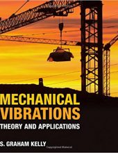 Mechanical Vibrations: Theory and Applications – S. Kelly – 1st Edition