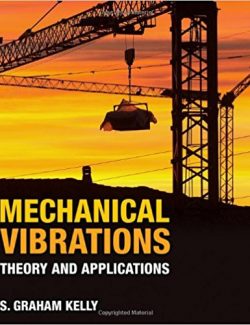 Mechanical Vibrations: Theory and Applications – S. Kelly – 1st Edition