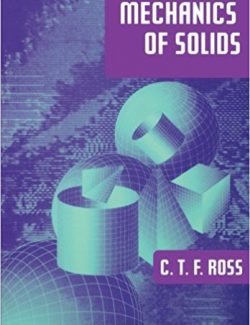 Mechanics of Solids – Carl T. F. Ross – 1st Edition