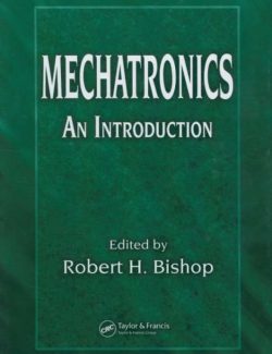 Mechatronics An Introduction – Robert H. Bishop – 1st Edition