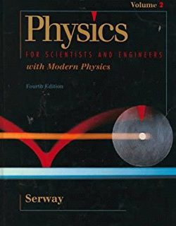Physics for Scientists and Engineers – Raymond A. Serway – 4th Edition