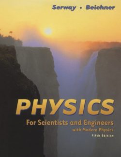 Physics for Scientists and Engineers – Raymond A. Serway – 5th Edition