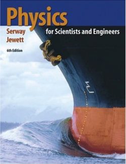 Physics for Scientists and Engineers with Modern Physics – Serway & Jewett – 6th Edition