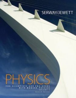 Physics for Scientists and Engineers – Raymond A. Serway – 7th Edition