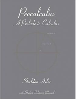 Precalculus: A Prelude to Calculus – Sheldon Axler – 1st Edition