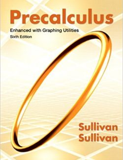 Precalculus: Enhanced with Graphing Utilities – Sullivan, Sullivan – 6th Edition