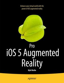 Pro iOS 5 Augmented Reality – Kyle Roche – 1st Edition