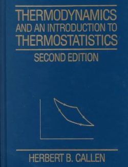 Thermodynamics and An Introduction to Thermostatistics – Herbert B. Callen – 2nd Edition