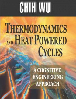 thermodynamics and heat powered cycles chih wu 1st edition