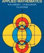 worked problems in applied mathematics n n lebedev 1st edition