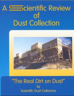 a scientific review of dust collection the real dirt on dust scientific dust collectors 1st edition 1