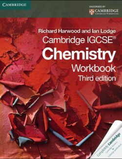 Cambridge IGCSE® Chemistry Workbook – Richard Harwood, Ian Lodge – 3rd Edition