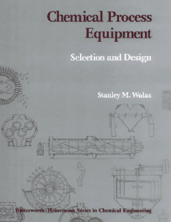 Chemical Process Equipment: Selection and Design – Stanley M. Walas – 1st Edition