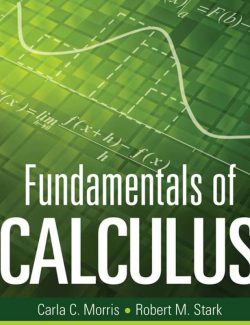 Fundamentals of Calculus – Carla C. Morris, Robert M. Stark – 1st Edition
