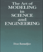 the art of modeling in science and engineering diran basmadjian 1st edition 1