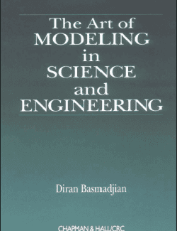 The Art of Modeling in Science and Engineering – Diran Basmadjian – 1st Edition