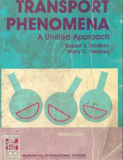 transport phenomena a unified approach robert s brodkey harry c hershey 1st edition 1 250x325 1