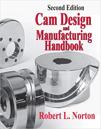 Cam Design and Manufacturing Handbook - Robert L. Norton - 2nd Edition