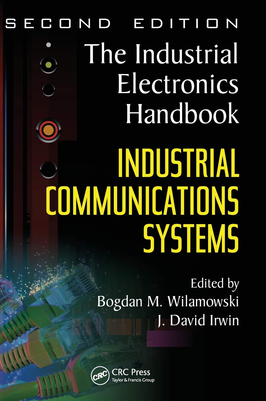 The Industrial Electronics Handbook: Industrial Communication Systems - J. David Irwin