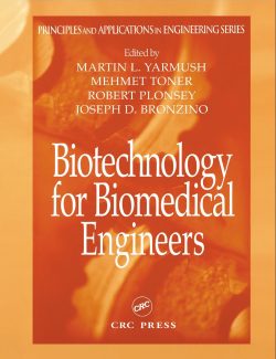 Biotechnology for Biomedical Engineers – Martin L. Yarmush – 1st Edition