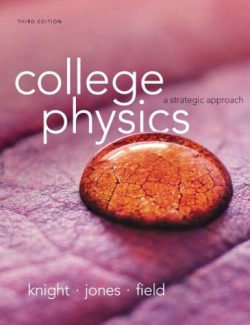 College Physics: A Strategic Approach – Randall Knight, Brian Jones, Stuart Field – 3rd Edition
