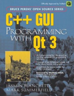 C++ GUI programming with Qt 3 – Jasmin Blanchette, Mark Summerﬁeld – 1st Edition