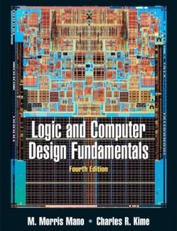 Logic and Computer Design Fundamentals – M. Morris Mano, Charles Kime – 4th Edition