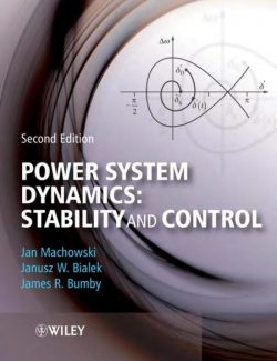 Power System Dynamics: Stability and Control – Jan Machowski, Janusz Bialek, James Bumby – 2nd Edition