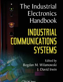 The Industrial Electronics Handbook: Fundamentals of Industrial Electronics – J. David Irwin, Bogdan M. Wilamowski – 1st Edition