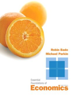 Essential Foundations of Economics – Michael Parkin, Robin Bade – 6th Edition