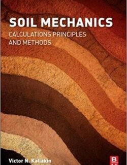 Soil Mechanics Calculations Principles and Methods – Victor N. Kaliakin – 1st Edition