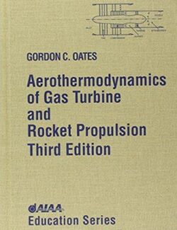 Aerothermodynamics of Gas Turbine and Rocket Propulsion – Gordon C. Oates – 3rd Edition