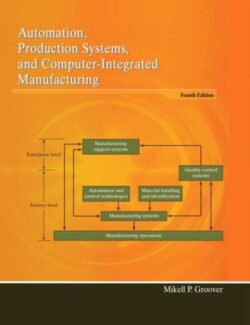 Automation, Production Systems, and Computer-Integrated Manufacturing – Mikell P. Groover – 4th Edition Automation