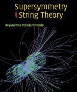 Supersymmetry And String Theory. Beyond The Standard Model - Michael Dine - 1st Edition