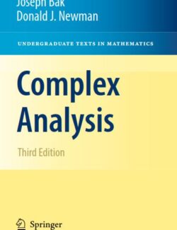 Complex Analysis – Joseph Bak, Donald J. Newman – 3rd Edition