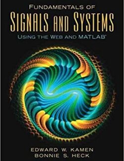Fundamentals of Signals and Systems Using the Web and Matlab® – E. Kamen – 3rd Edition