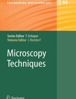 Microscopy Techniques (Advances in Biochemical Engineering – Biotechnology) – Atsushi Miyawaki, Takeharu Nagai, Hideaki Mizuno