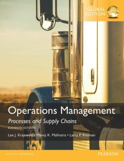Operations Management Processes and Supply Chains – Lee J. Krajewski, Manoj Kumar Malhotra, Larry P. Ritzman – 11th Edition
