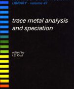 trace metal analysis and speciation ira s krull 1st edition