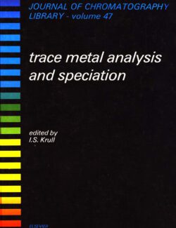 Trace Metal Analysis and Speciation – Ira S. Krull – 1st Edition