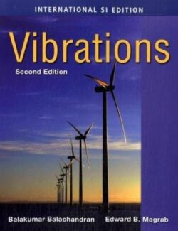 Vibrations – Balakumar Balachandran, Edward B. Magrab – 2nd Edition