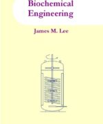 Biochemical Engineering - James M. Lee - 1st Edition