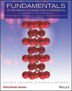 Fundamentals of Materials Science and Engineering: An Integrated Approach - William D. Callister - 5th Edition