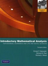 Introductory Mathematical Analysis for Business, Economics, and the Life and Social Sciences – Ernest Haeussler, Richard Paul – 13th Edition