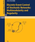 discrete event control of stochastic networks eitan altman bruno gaujal arie hordijk 1st edition