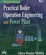 practical boiler operation engineering and power plant amiya ranjan mallick 3rd edition